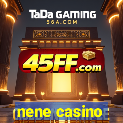 nene casino